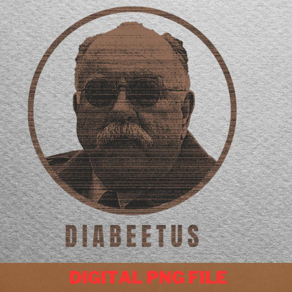 Diabeetus Warrior Shirts PNG, Diabeetus PNG, Wilford Brimley Digital Png Files.jpg
