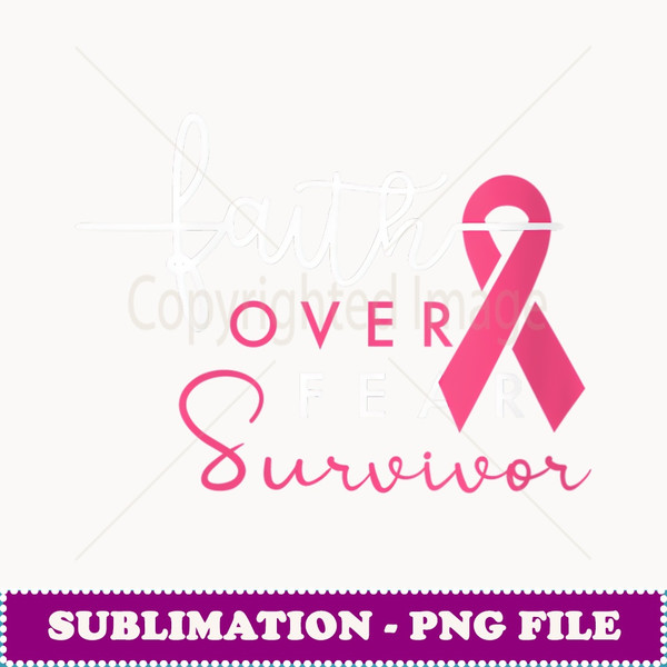 Womens Breast Cancer Survivor Faith Over Fear Gift for Women - Creative Sublimation PNG Download