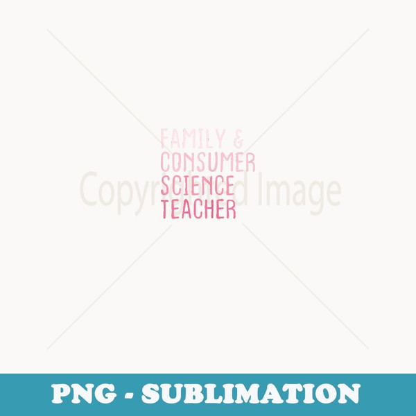 Family and Consumer Science Facs Teacher Back To School - Unique Sublimation PNG Download