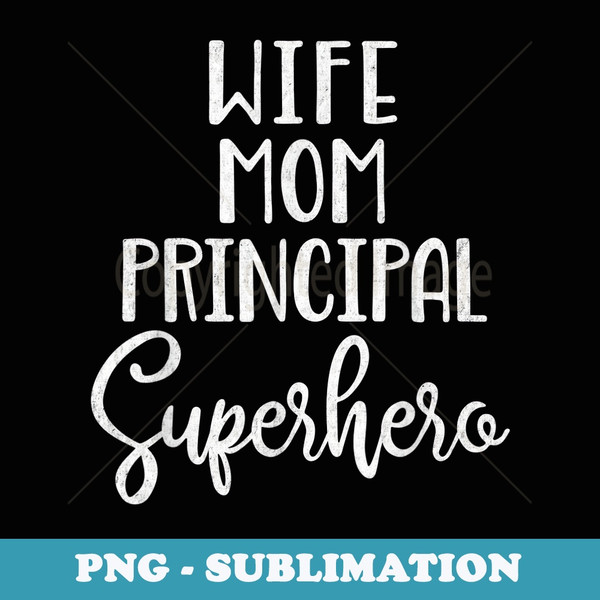 Mother's Day Principal - Wife Mom Principal Superhero - Premium Sublimation Digital Download