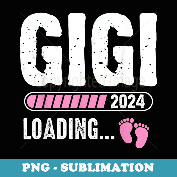 Gigi Loading 2024 Pregnancy Announcement Promoted To Grandma - Artistic Sublimation Digital File