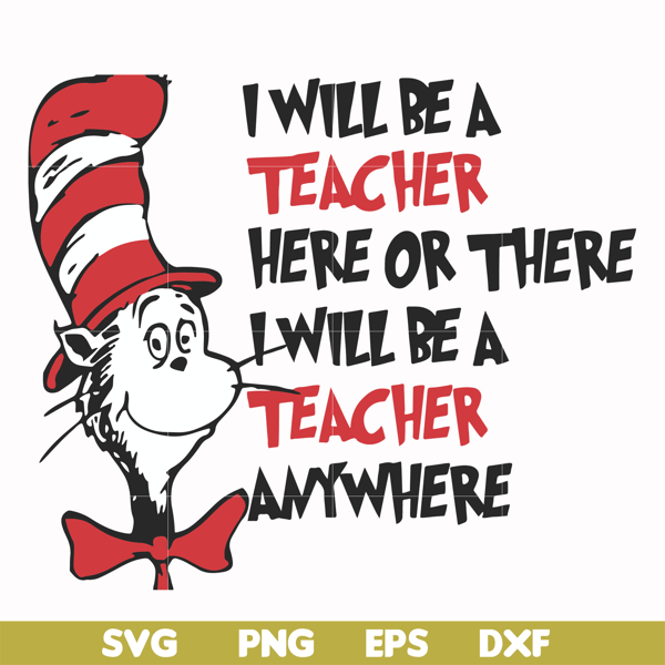 DR00047-I will be a teacher here or there I will be a teacher anywhere svg, png, dxf, eps file DR00047.jpg