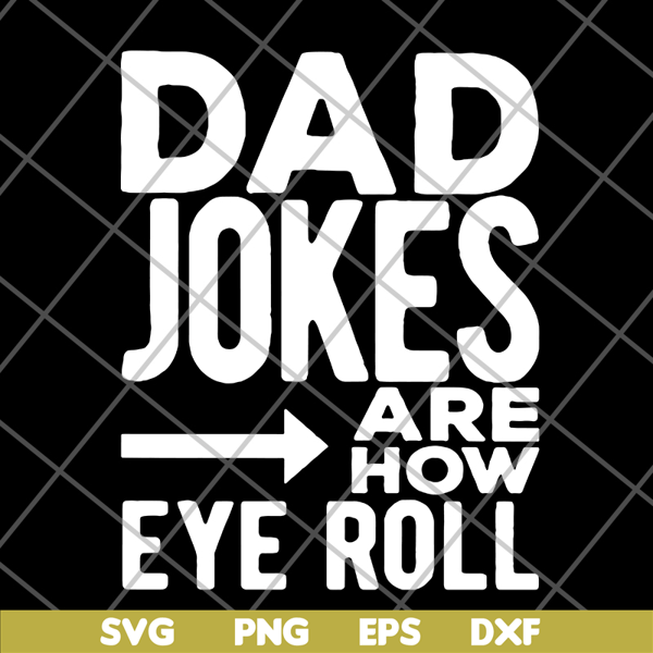 FTD09062121-Dad Jokes are how Eye Roll svg, png, dxf, eps digital file FTD09062121.jpg