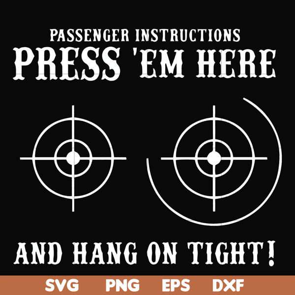 FN000426-Passenger instructions press'em here and hang on tight svg, png, dxf, eps file FN000426.jpg