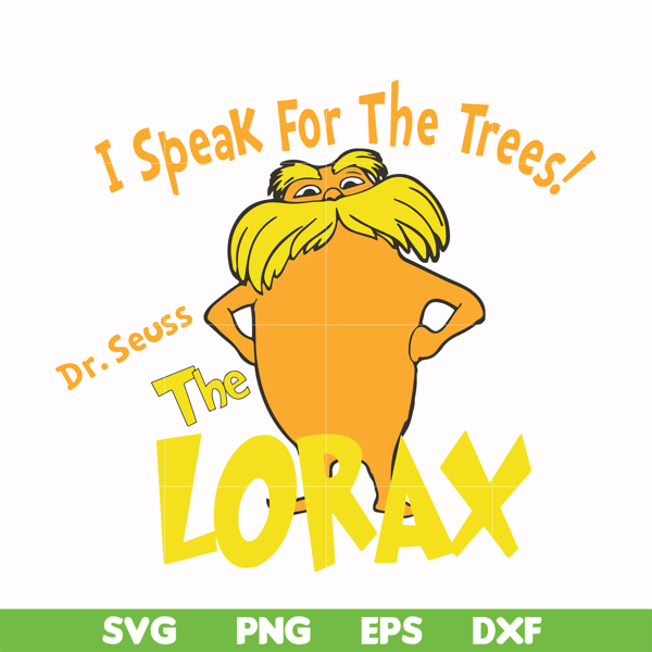 DR000109-I speak for the trees the Lorax svg, png, dxf, eps file DR000109.jpg