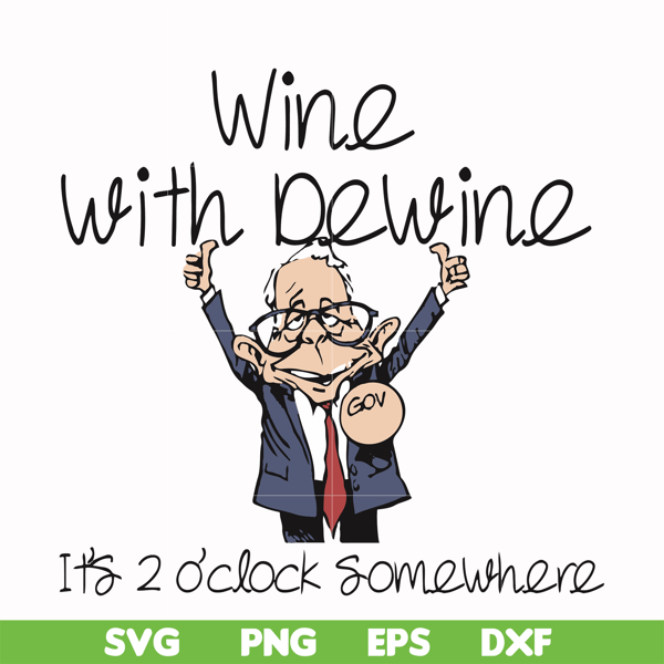 FN0001013-Wine with Dewine it's 2 o'clock somewhere svg, png, dxf, eps file FN0001013.jpg