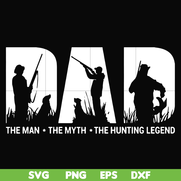 FTD46-Dad the man the myth the hunting legend svg, png, dxf, eps, digital file FTD46.jpg