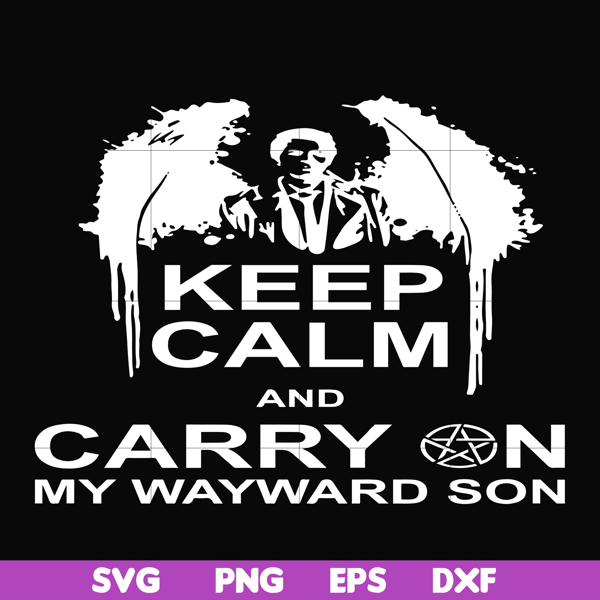 FN000261-Keep calm and carry on my wayward son svg, png, dxf, eps file FN000261.jpg