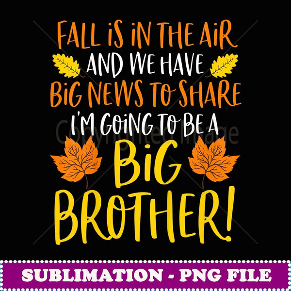 Big Brother Fall Pregnancy Announcement Autumn Baby - High-Resolution PNG Sublimation File