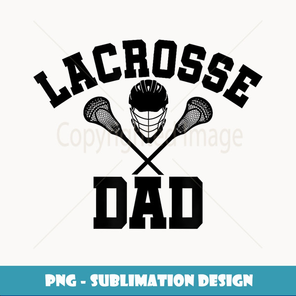 Lacrosse DAD T LAX Daddy  Father's Day Gift - Instant Sublimation Digital Download