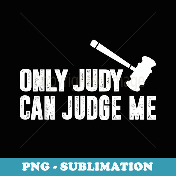 Only Judy Can Judge Me - Retro PNG Sublimation Digital Download
