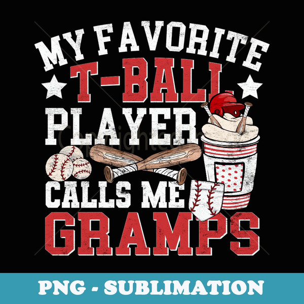 Funny Tball Player Gramps Baseball Coffee Ball Grandpa - Exclusive Sublimation Digital File