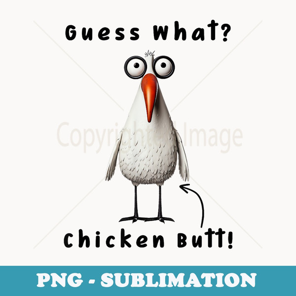 Guess What Chicken Butt Chicken Rooster Meme Funny Costume - PNG Sublimation Digital Download