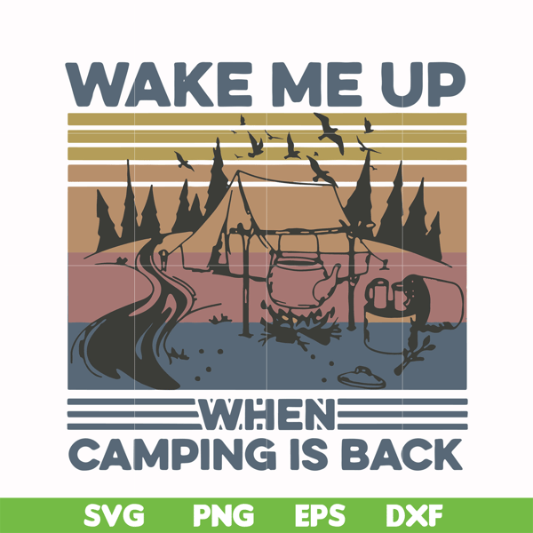 CMP076-Wake me up when camping is back, camping retro vintage svg, png, dxf, eps digital file CMP076.jpg