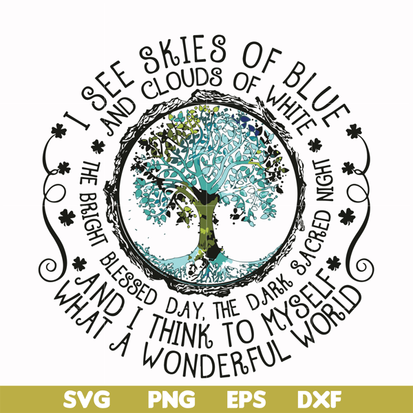 FN00039-I see skies of blue and clouds of white what a wonderful world svg, png, dxf, eps file FN00039.jpg