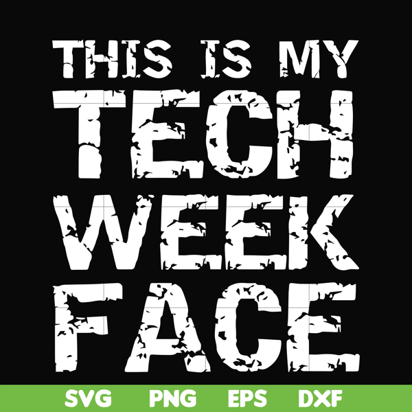 HLW0001-this is my tech week face svg, halloween svg, png, dxf, eps digital file HLW0001.jpg
