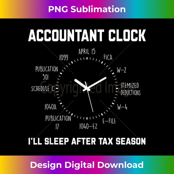 Funny Tax Accountant Clock I'll Sleep After Tax Season - Professional Sublimation Digital Download