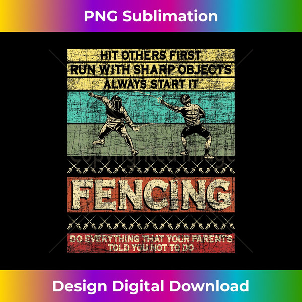 Hit Others First Run With Sharp Objects - Fencing Fencer - Instant Sublimation Digital Download