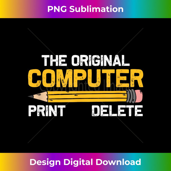 The Original Computer Humor Graphic Print-Delete Pencil - Aesthetic Sublimation Digital File