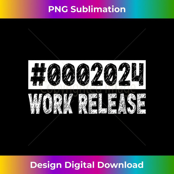 2024 Work Release Funny Retirement 2024 Retired - Premium Sublimation Digital Download