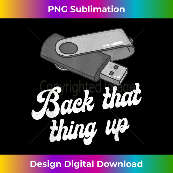 Funny Back That Thing Up Nerd Computer - Vintage Sublimation PNG Download