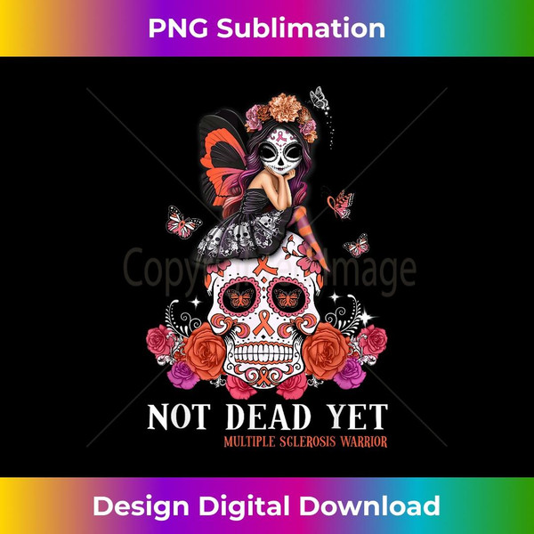 Not Dead Yet Multiple Sclerosis Awareness Skull Girl  2 - Stylish Sublimation Digital Download