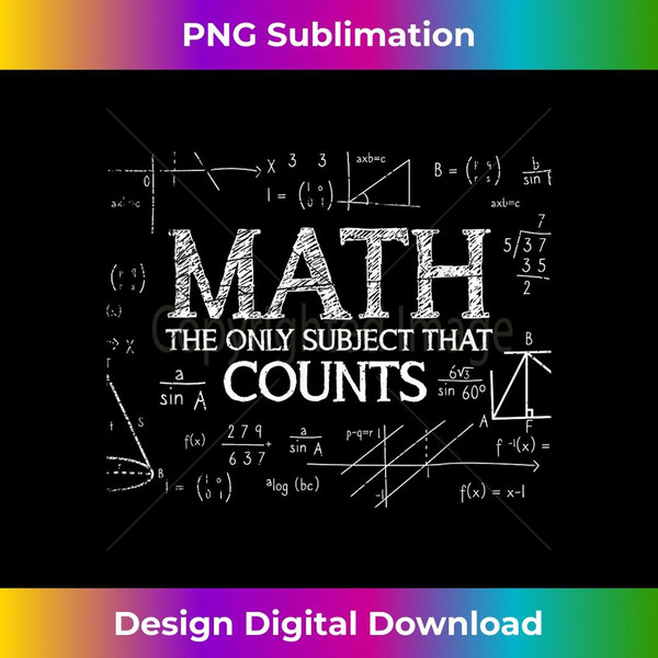 Funny Science Nerd Math The Only Subject That Counts Math - PNG Sublimation Digital Download