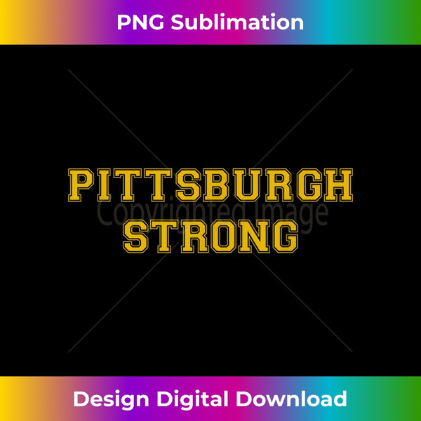 Pittsburgh Strong- Stronger Than Hate - Elegant Sublimation PNG Download