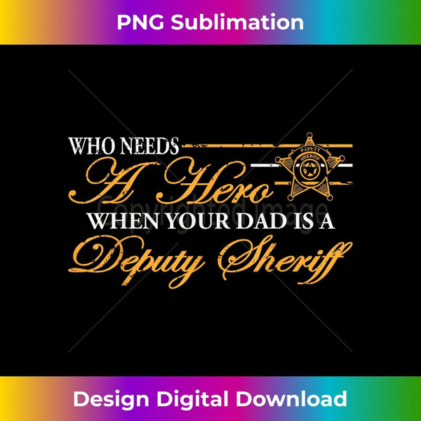 My Dad The Deputy Sheriff Is My Hero-Deputy Sheriff s - Stylish Sublimation Digital Download