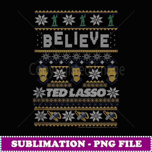 Ted Lasso Christmas Believe Ted Lasso Ugly Sweater - Creative Sublimation PNG Download