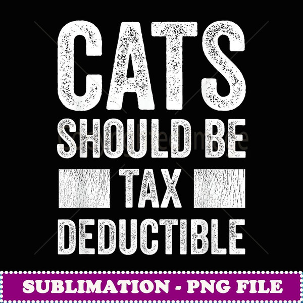Cas Should Be Tax Deducible Funny Ca Lover Tax Season - PNG Sublimation Digital Download