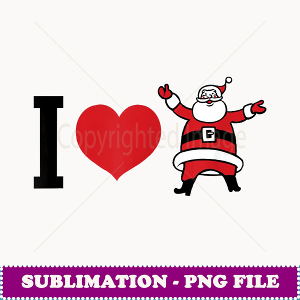 I Hear Love Sana Chrismas Funny Sana T - Digital Sublimation Download File