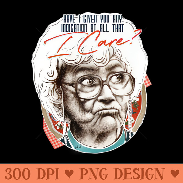 Have I Given You Any Indication At All That I Care - PNG File Download - Good Value