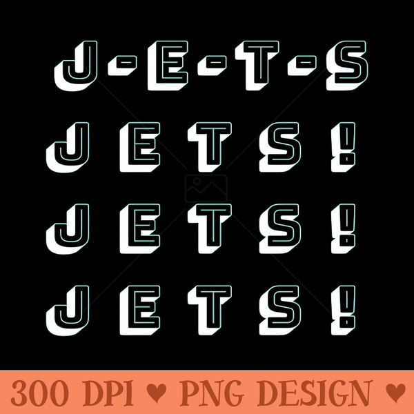 JETS Jets Jets Jets NY Jets Football Team Chant - PNG Designs - High Quality 300 DPI