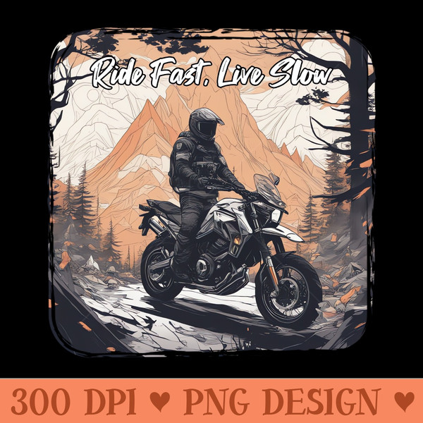 Ride fast live slow motorcycle - Downloadable PNG - Professional Design