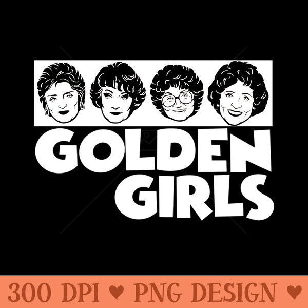 GOLDEN GIRLS - PNG Downloadable Art - High Quality 300 DPI