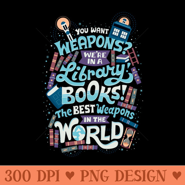 Books are the best weapons - PNG Artwork - High Quality 300 DPI