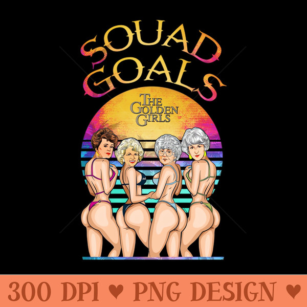 Golden Girls - Squad Goals Summer -  - Good Value