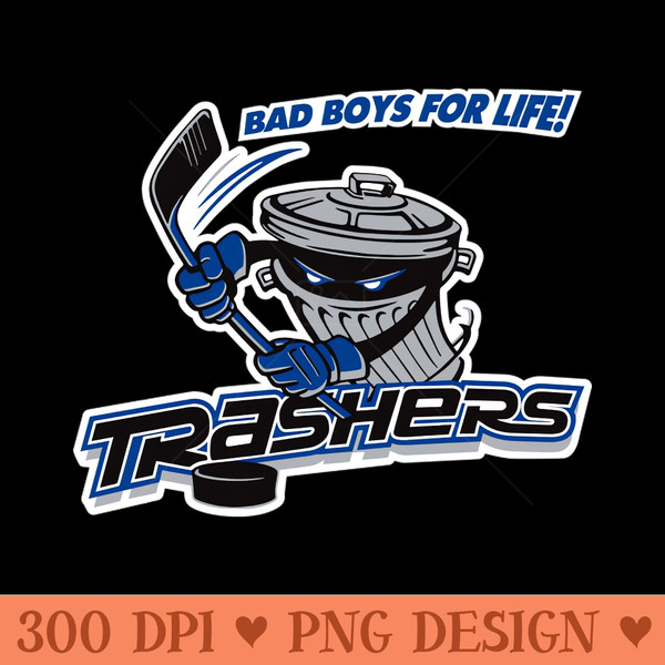 Trashers Bad Boys For Life - Free PNG Downloads - Good Value