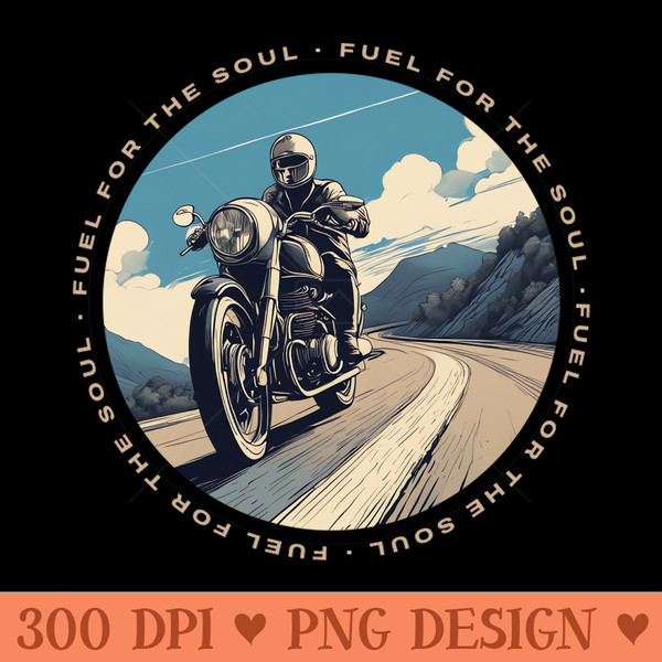 Fuel for the soul motorcycle - Digital PNG Art - Convenience