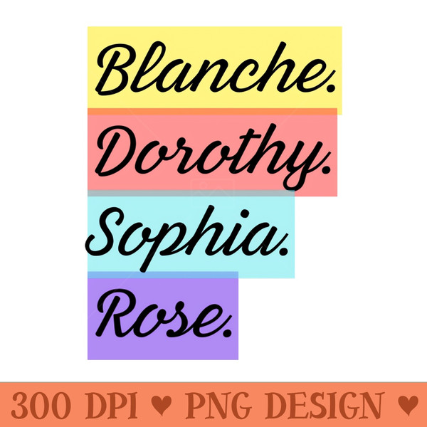 The golden girls name - Downloadable PNG - Customer Support