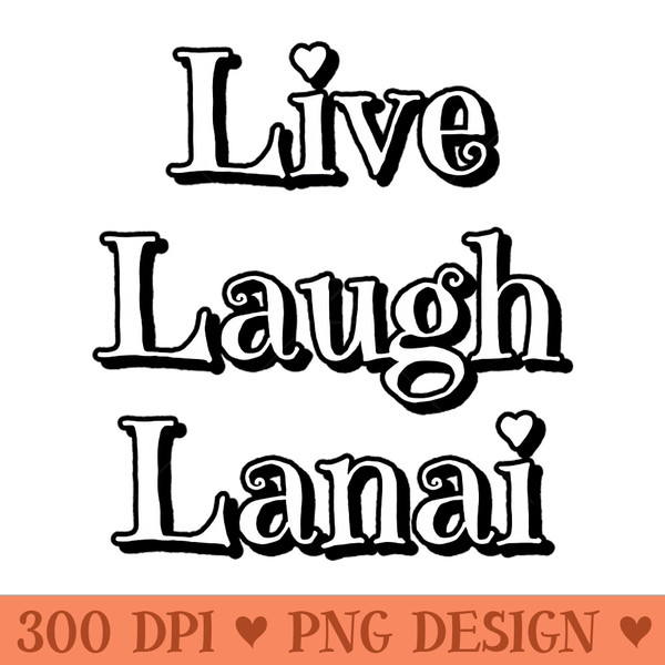 Live Laugh Lanai - Instant PNG Download - Latest Updates