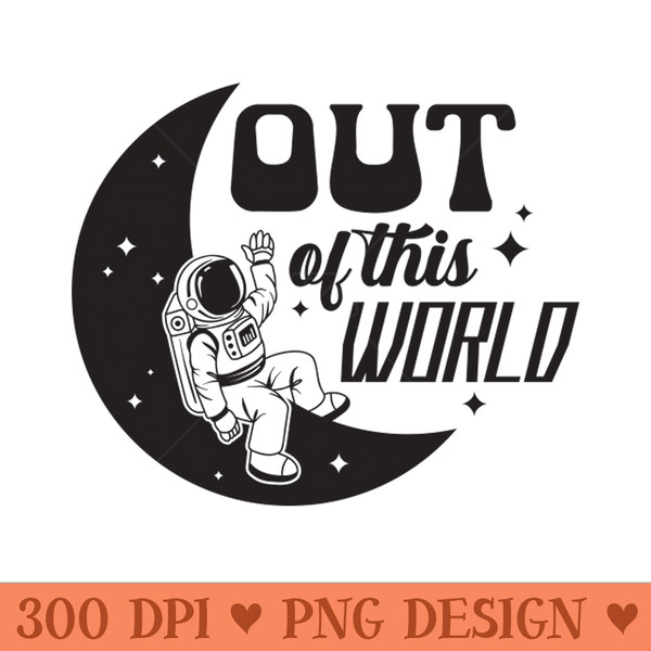 Out of this World - Sublimation PNG Designs - Convenience
