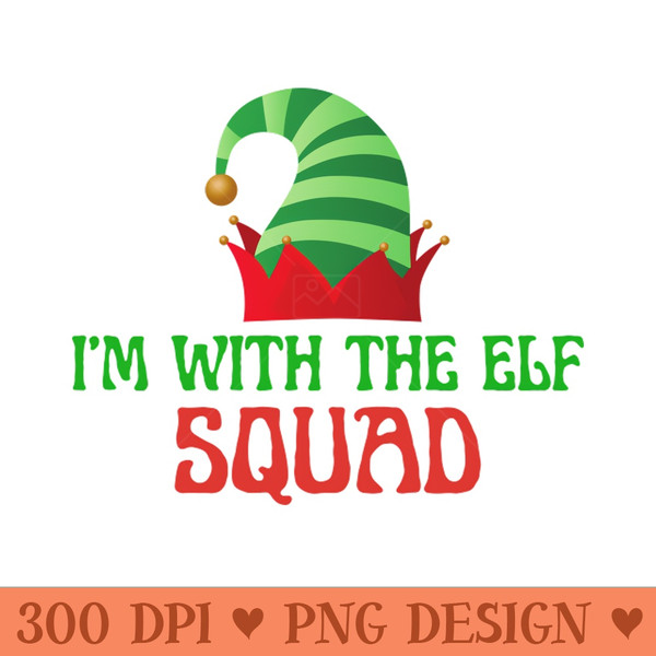 Im With The Elf Squad - Free PNG Downloads - Variety