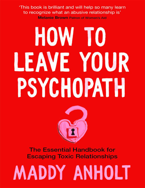 How to Leave Your Psychopath - Maddy Anholt.png