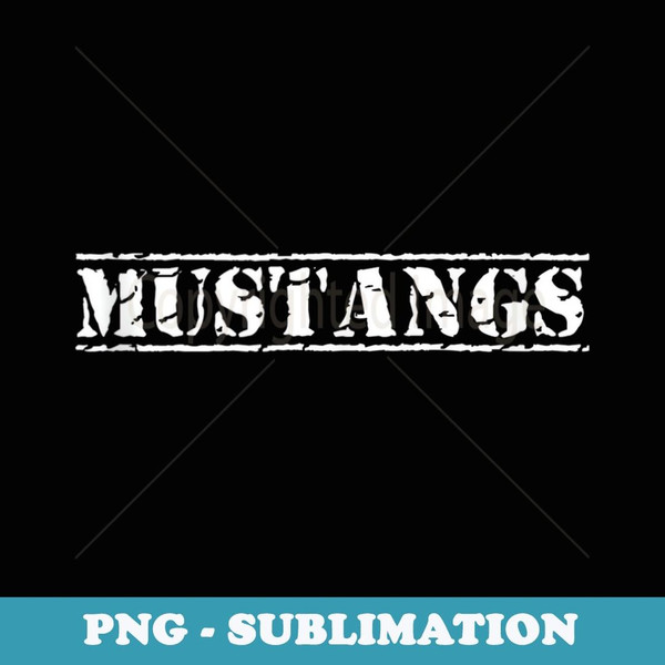 Go Mustangs Football Baseball Basketball Cheer Fan School - PNG Sublimation Digital Download