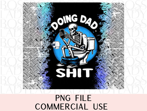 Doing Dad Shit Sarcastic Skeleton Funny Tumbler Wrap For Men Trendy Graphics Sublimation Instant Downloadable Gift Father's Day Husband.jpg