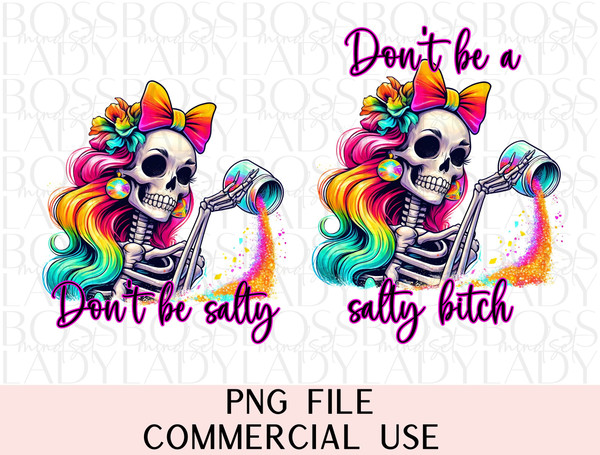Don't Be Salty Sarcastic Skeleton Trendy Retro Sassy Women Skull Funny Snarky PNG Sublimation Faux Hat Patch Graphic Design File T-Shirt.jpg