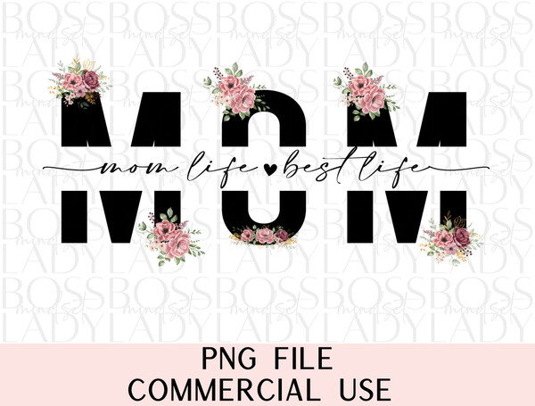 Floral Mom Design Mother Hood Trendy Graphics Sublimation Instant Downloadable Digital File Printable Clip Art # Mom Life Best Life.jpg