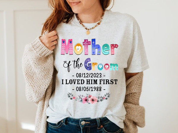 Mother Of The Groom Shirt, Mother Groom Shirt, Shirt From Son, I Loved Him First Shirt, Wedding Gift, Grooms Mom Shirt, Gift For Mom Mother.jpg